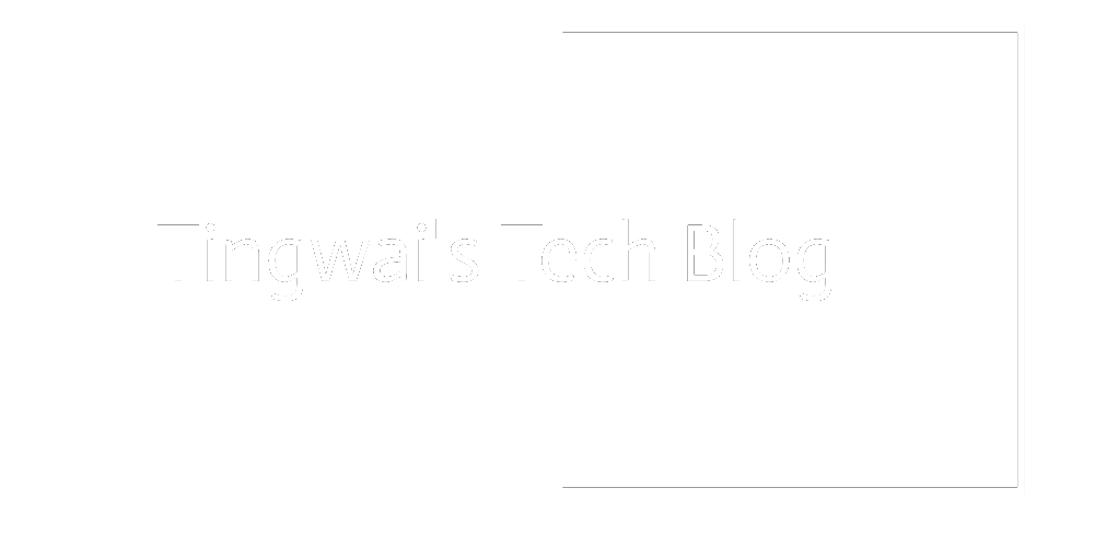 Tingwai's Tech Blog